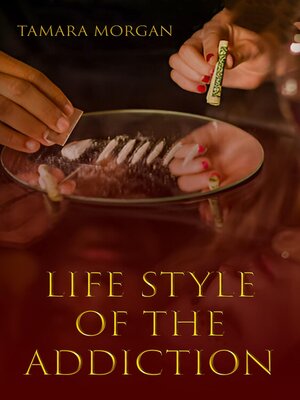 cover image of LIFESTYLE OF THE ADDICTION